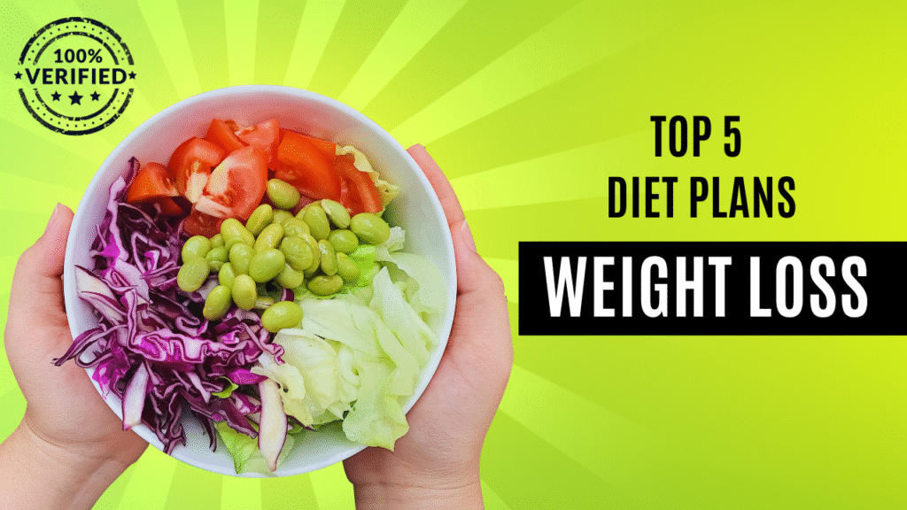 Top 5 Weight Loss Diet Plans for Healthy and Fast Results