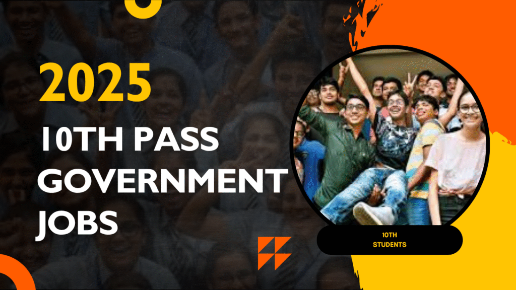 10th Pass Govt Jobs in 2025