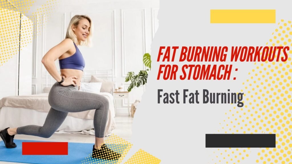 Fat Burning Workouts For Stomach