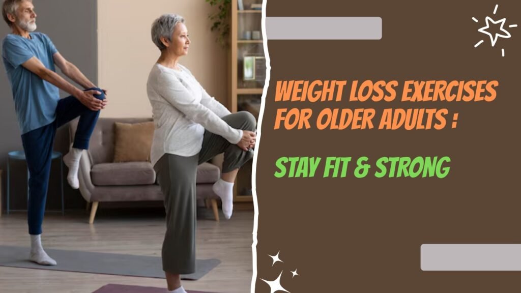 Weight Loss Exercises For Older Adults