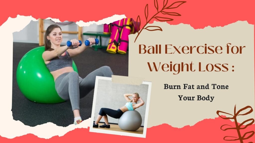 Ball Exercise For Weight Loss