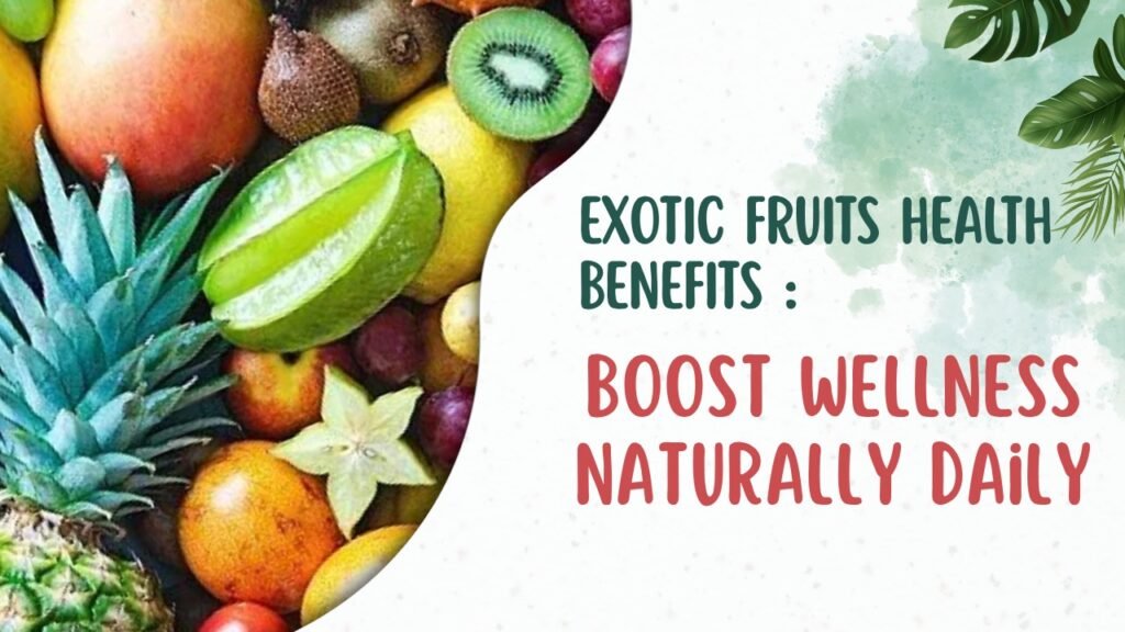 Exotic Fruit Health Benefits