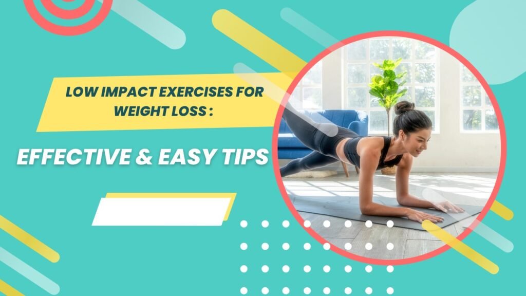 Low Impact Exercises for Weight Loss