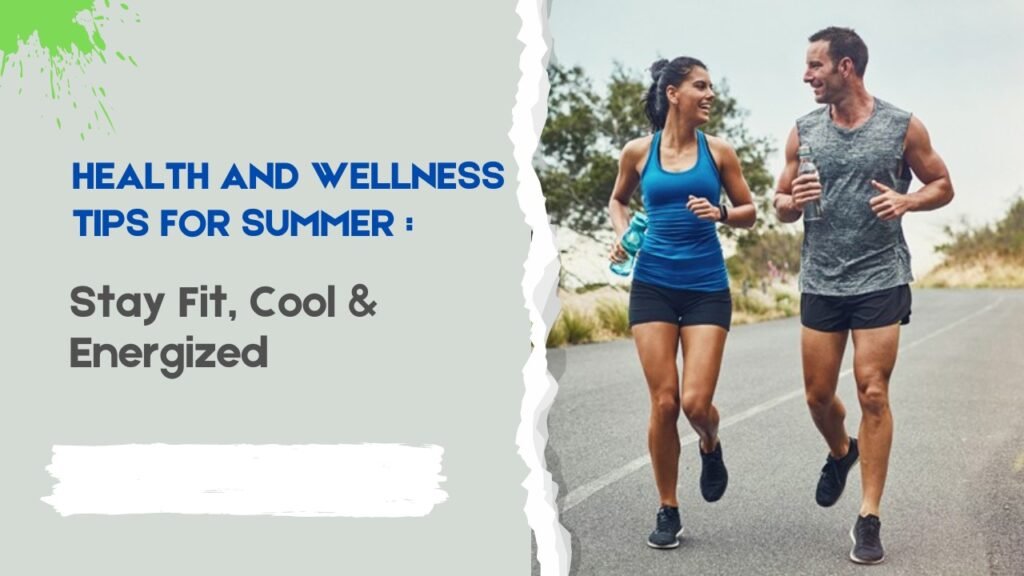 Health And Wellness Tips For Summer