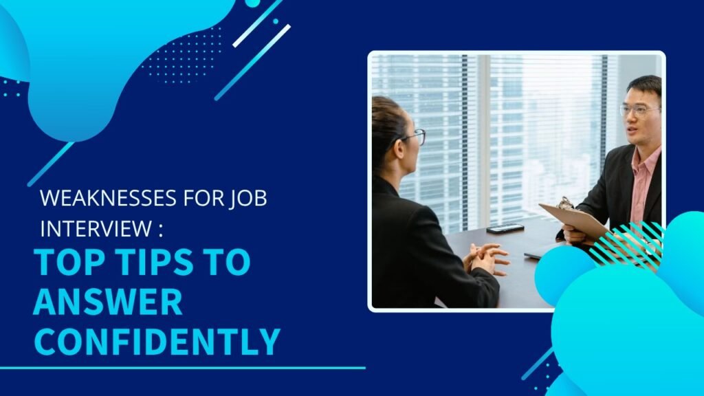 Weaknesses for Job Interview