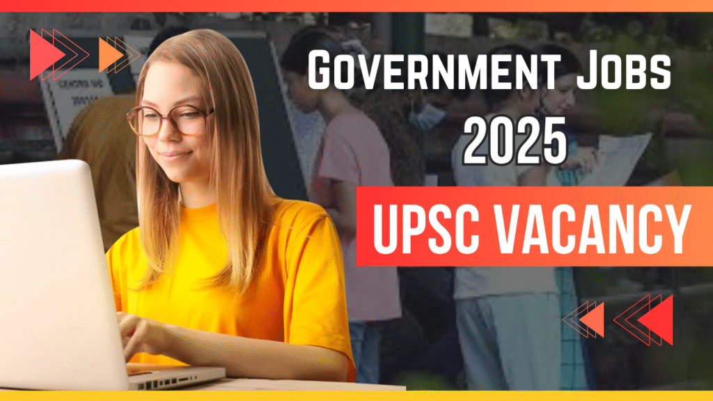 UPSC Vacancy 2025 : Civil Services Exam Details
